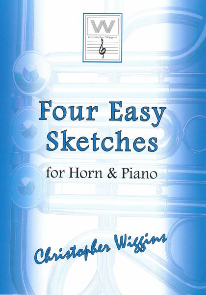 Four Easy Sketches : For Horn and Piano.