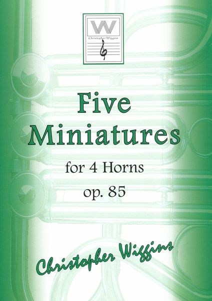 Five Miniatures, Op. 85 : For 4 Horns (1989).