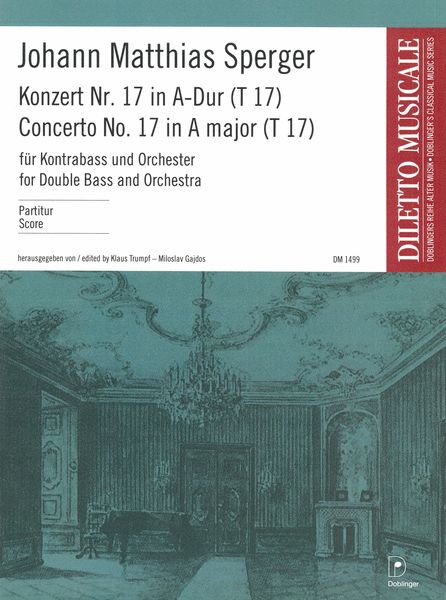 Konzert Nr. 17 In A-Dur (T 17) : Für Kontrabass und Orchester / Ed. Klaus Trumpf & Miloslav Gajdos.