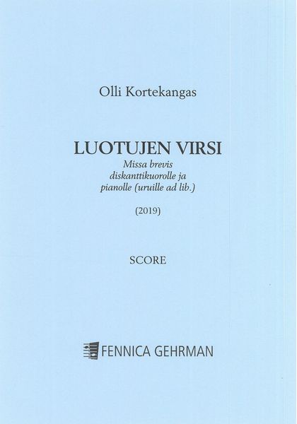 Luotujen Virsi : Missa Brevis Diskanttikuorolle Ja Pianolle (Uruille Ad Lib.) (2019).