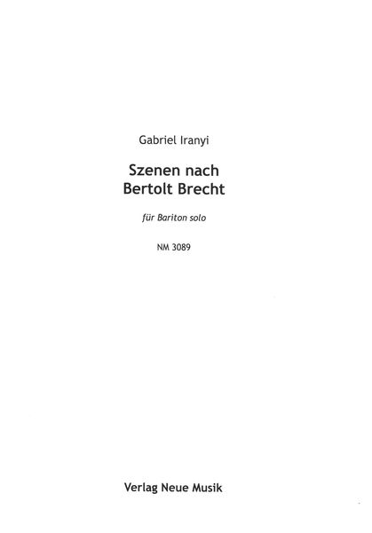 Szenen Nach Bertolt Brecht : Für Bariton Solo (2007).