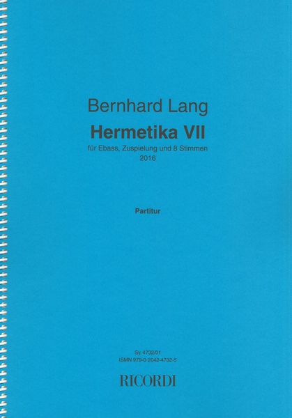 Hermetika VII : Für Ebass, Zuspielung und 8 Stimmen (2016).