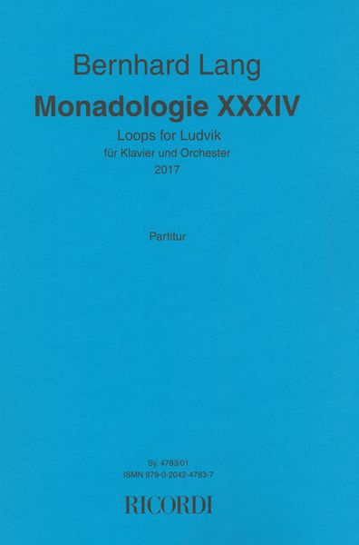 Monadologie XXXIV - Loops For Ludvik : Für Klavier und Orchester (2017).