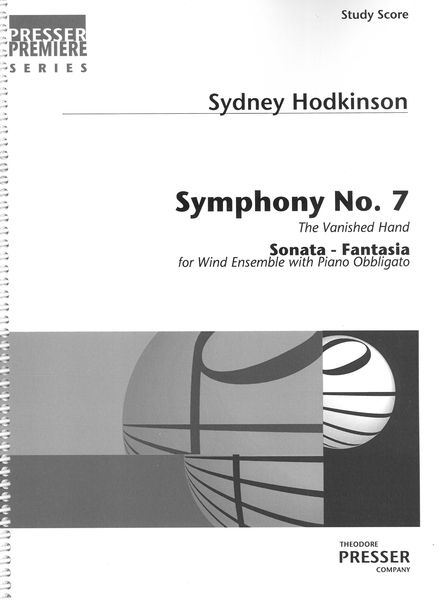 Symphony No. 7 - The Vanished Hand : Sonata-Fantasia For Wind Ensemble With Piano Obbligato (1992).