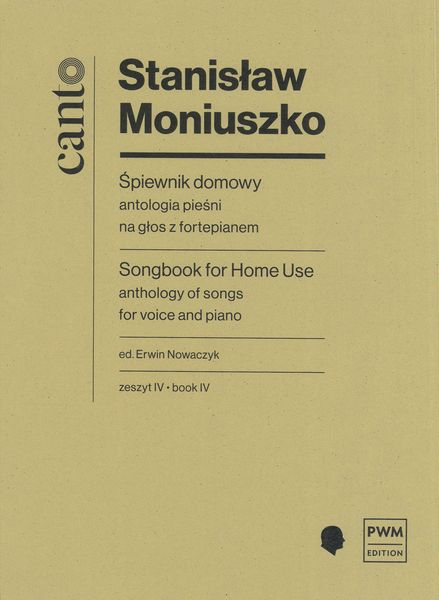 Songbook For Home Use : An Anthology of Songs For Voice and Piano, Book 4 / Ed. Erwin Nowaczyk.