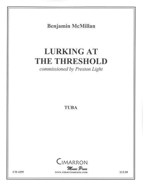 Lurking At The Threshold : For Tuba.