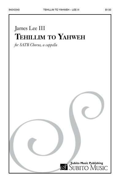 Tehillim To Yahweh : For SATB Chorus A Cappella (2013).