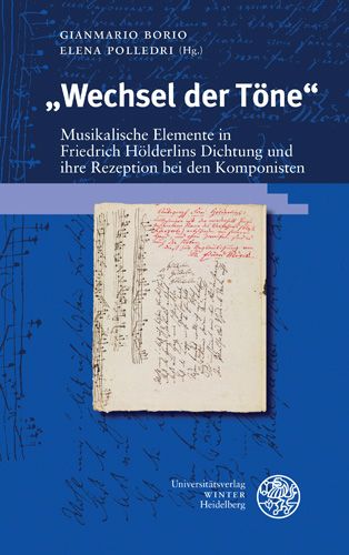 Wechsel der Töne : Musikalische Elemente In Friedrich Hölderlins Dichtung...