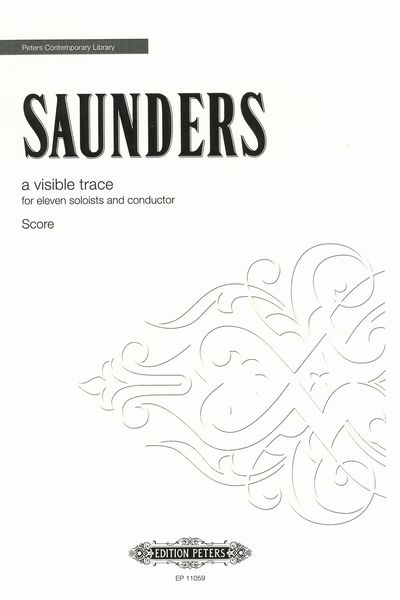 A Visible Trace : For Eleven Soloists and Conductor (2006).