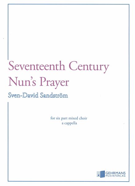 Seventeenth Century Nun's Prayer : For Six Part Mixed Choir A Cappella (2019).
