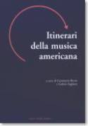 Itinerari Della Musica Americana / A Cura Di Gianmario Borio E Gabrio Taglietti.