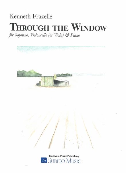 Through The Window : For Soprano, Violoncello (Or Viola) and Piano.