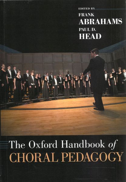 Oxford Handbook of Choral Pedagogy / Ed. Frank Abrahams and Paul D. Head.