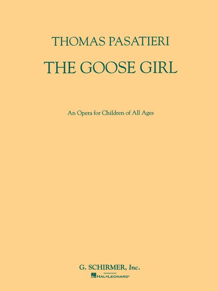 The Goose Girl : An Opera For Children of All Ages.