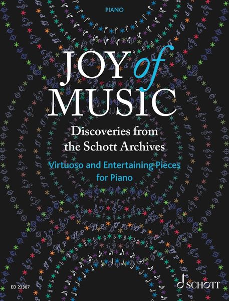 Joy of Music - Discoveries From The Schott Archives : Virtuoso and Entertaining Pieces For Piano.