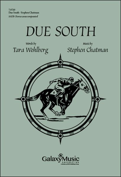 Due South : For SATB Chorus (Divisi) Unaccompanied (2016) [Download].