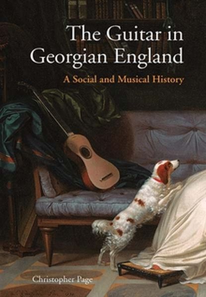 Guitar In Georgian England : A Social and Musical History.