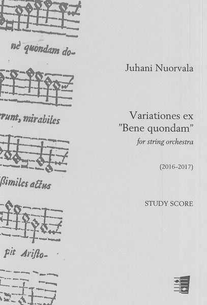 Variationes Ex Bene Quondam : For String Orchestra (2016-2017).