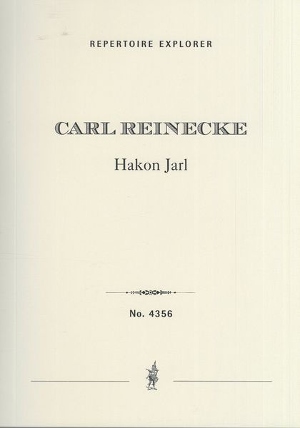 Hakon Jarl, Op. 142 : Für Alt, Tenor und Bass-Solo, Männerchor und Orchester.