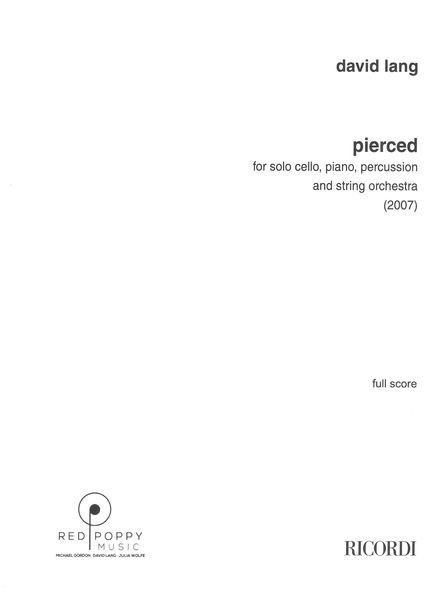 Pierced : For Solo Cello, Solo Piano, Solo Percussion and Strings (2007).