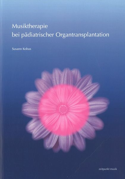 Musiktherapie Bei Pädiatrischer Organtransplantation.