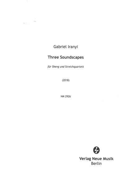 Three Soundscapes : Für Sheng und Streichquartett.