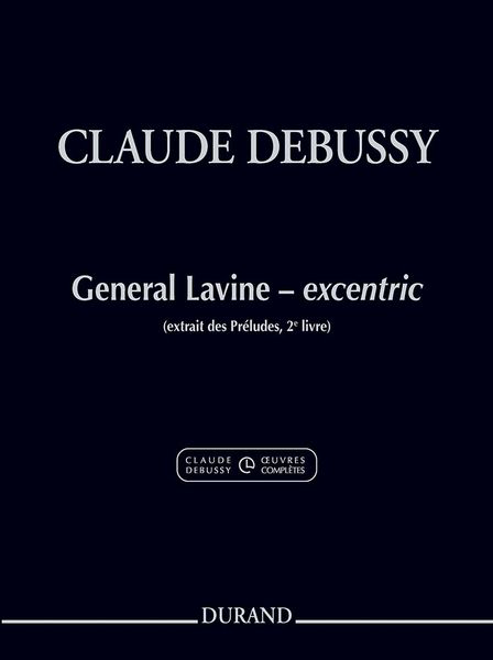 General Lavine - Excentric : Pour Piano / edited by Roy Howat and Claude Helffer.