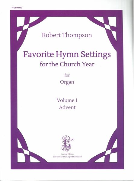 Favorite Hymn Settings For The Church Year, Vol. 1 - Advent : For Organ.