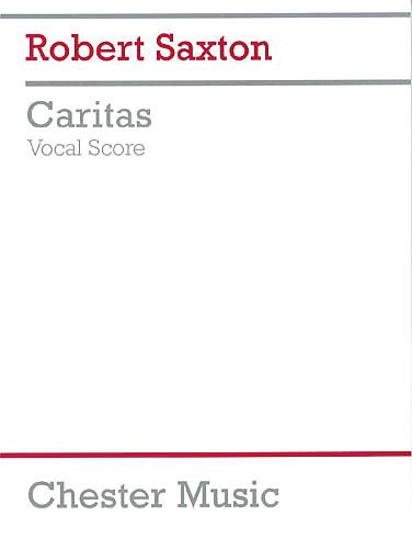 Caritas : An Opera In Two Acts, Without Interval - Piano reduction by Stephen Gibson.