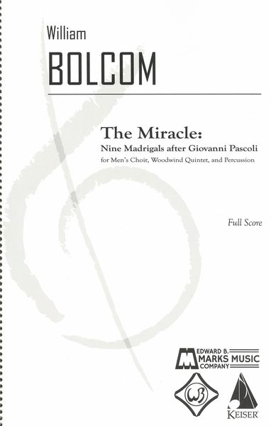 Miracle - Nine Madrigals After Giovanni Pascoli : For Men's Choir, Woodwind Quintet and Percussion.