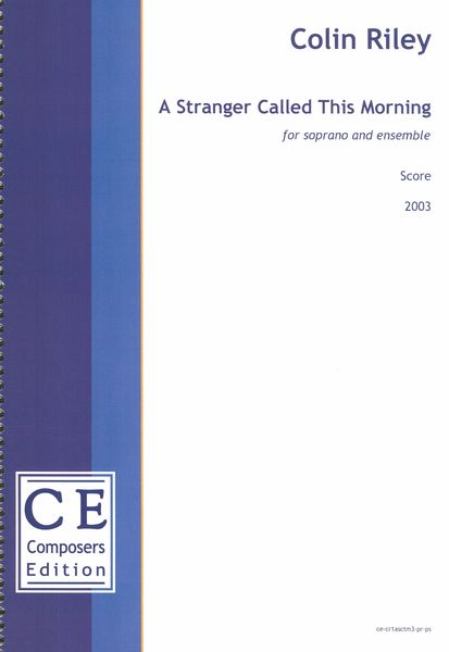 Stranger Called This Morning : For Soprano and Ensemble (2003).