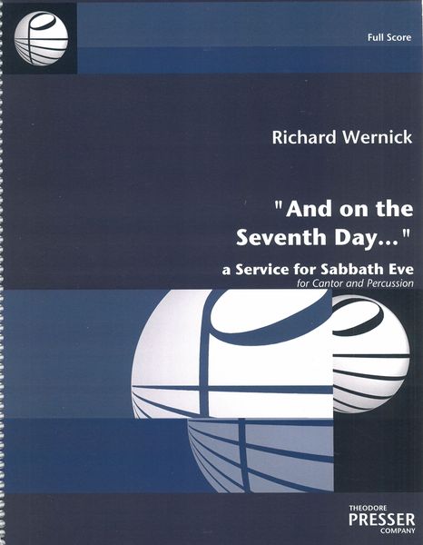 And On The Seventh Day - A Service For Sabbath Even : For Cantor and Percussion (1979, Rev. 1985).