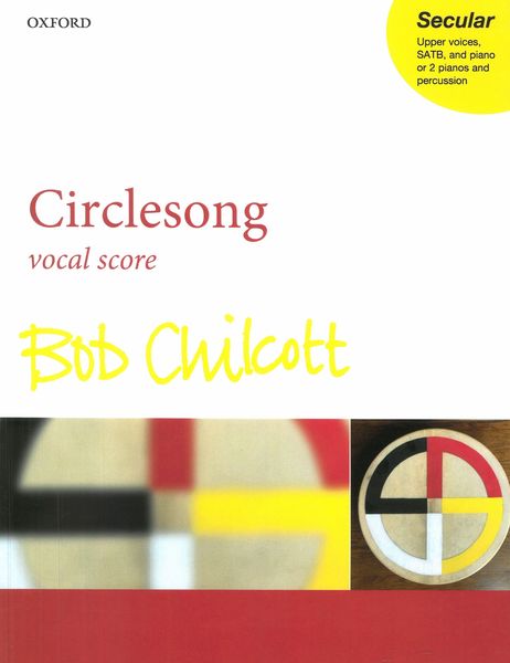 Circlesong : For Upper Voices, SATB, and Piano Or 2 Pianos and Percussion.