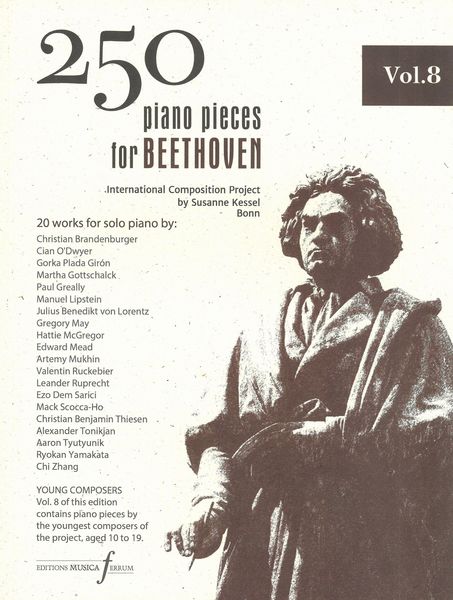 250 Piano Pieces For Beethoven, Vol. 8 : 20 Works For Piano Solo / Susanne Kessel, Project Director.