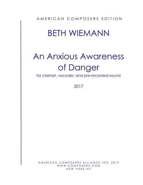 Anxious Awareness of Danger : For Clarinet, Vocoder and Pre-Recorded Sound (2017).