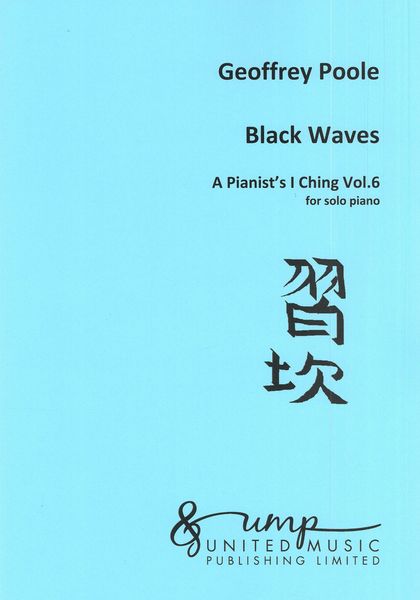 Pianist's I Ching, Vol. 6 : Black Waves.