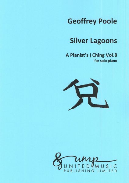 Pianist's I Ching, Vol. 8 : Silver Lagoons.