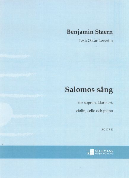 Salomos Sång : För Sopran, Klarinett, Violin, Cello Och Piano (2017).