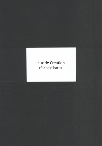 Jeux De Création : For Solo Harp.