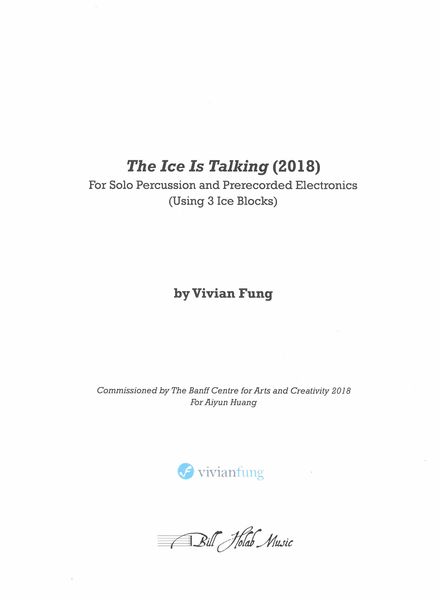 The Ice Is Talking : For Solo Percussion and Prerecorded Electronics (Using 3 Ice Blocks) (2018).