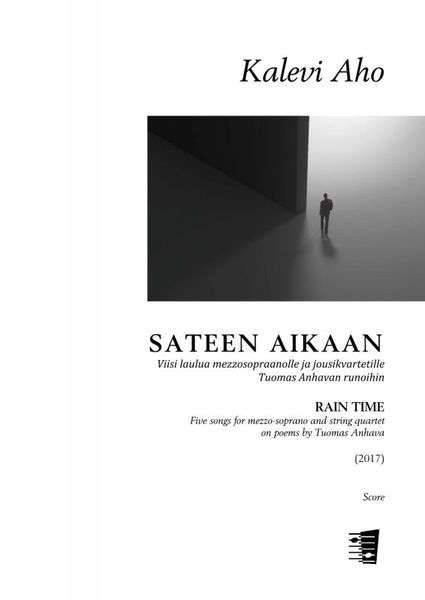 Sateen Aikaan = Rain Time : Five Songs For Mezzo-Soprano and String Quartet (2017).