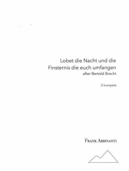 Lobet Die Nacht und Die Finsternis Die Euch Umfangen, After Bertold Brecht : For 2 Trumpets.