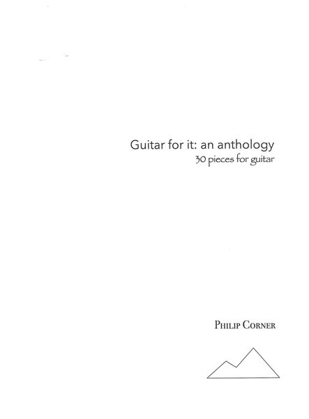 Guitar For It - An Anthology - 30 Pieces For Guitar.