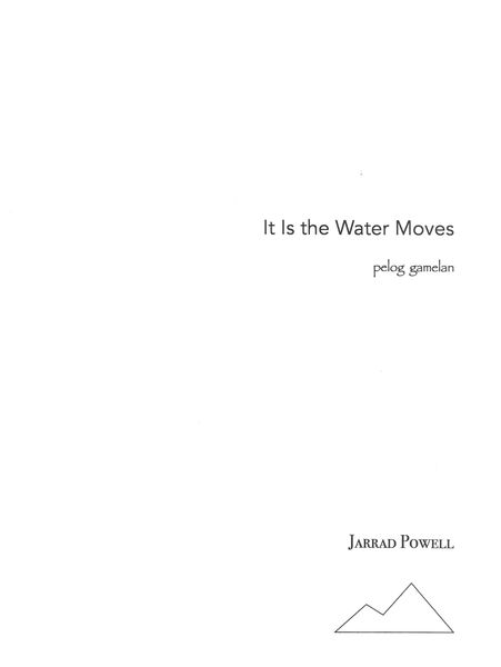 It Is The Water Moves : For Pelog Gamelan.