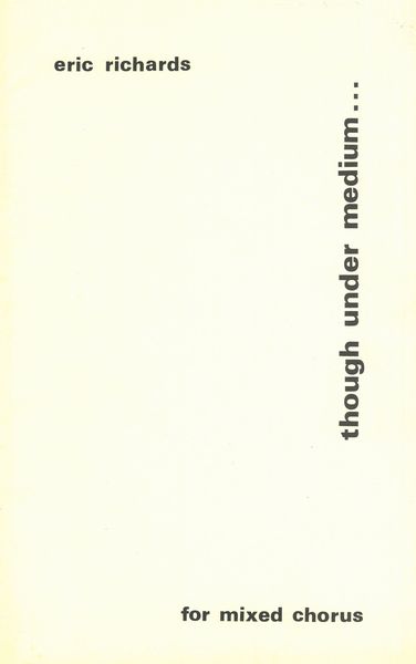 Though Under Medium : For Mixed Chorus (1973-74).