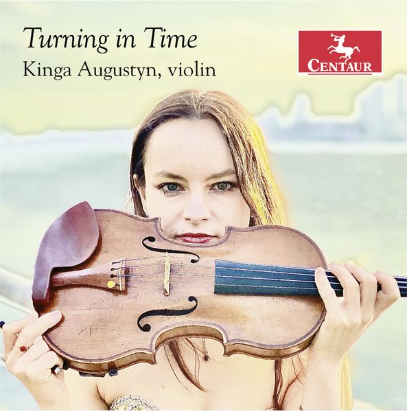 Turning In Time / Kinga Augustyn, Violin.