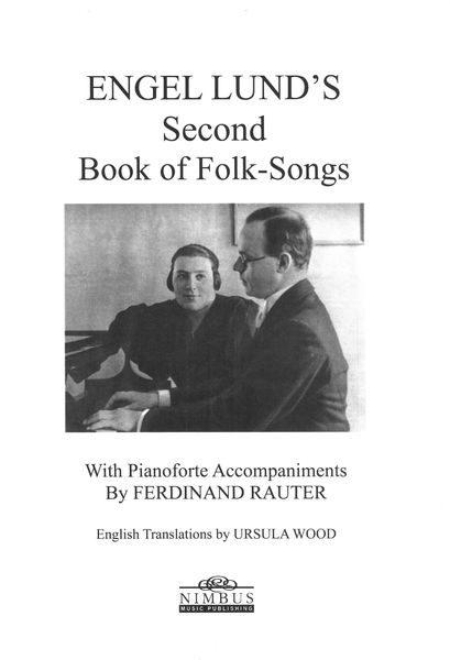 Engel Lund's Second Book of Folk Songs / With Pianoforte Accompaniments by Ferdinand Rauter.