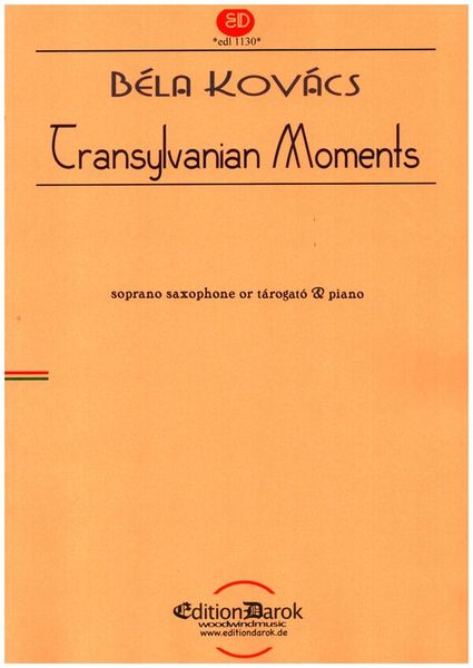 Transylvanian Moments : For Soprano Saxophone (Tarogato) and Piano.