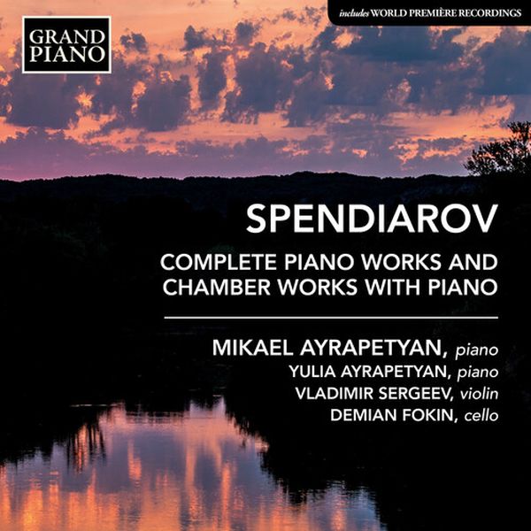 Complete Piano Works and Chamber Works With Piano / Mikael Ayrapetyan, Piano.