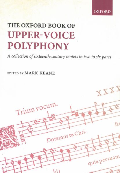 Oxford Book of Upper-Voice Polyphony : A Collection of 16th Century Motets In Two To Six Parts.